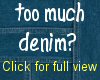 Too much denim?