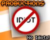 pro. No Idiots!
