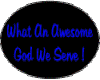 What an awesome God