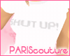 *Pc* Shut Up! TShirt