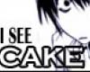 L wants cake!!