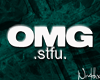 OMG .stfu.