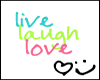 Live, Laugh, Love.