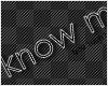 K� -=Get to know me.