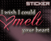 C* Melt your heart