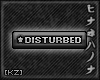 [KZ] VIP-like: Disturbed