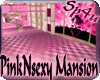 PinkNsexy Mansion