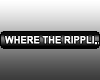 Where the rippling..