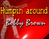HumpingAround BobbyBrown