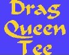 Drag Queen Tee W-sound