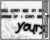 -ven- You can be in my..