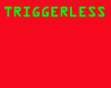 Triggerless Music