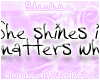She Shines in a World...