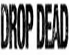[R] Drop Dead