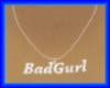 BadGurl necklace