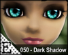 [E] 050 Dark Shadow