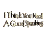 you need a spanking