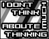 Don't think