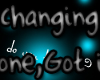 ~.~ Not changing for no