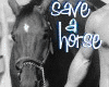saveahorseride