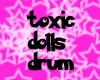 [zt]toxic dolls drum