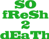 So Fresh 2 Death Sticker