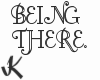 Being There