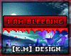 [KM] I Am Bleeding
