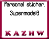 Supermodel 6 Sticker