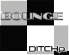 DITCHp BOUNCE!