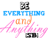 [SB] Be Anything Sticker