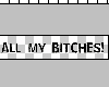 All my bitches