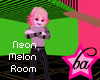 (BA) Neon Melon Room