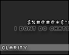 C. I dont do chatspeak