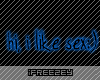 Hi, I like Sex