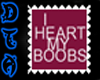~DTA IHeartMyBoobsStamp