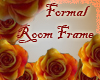 Formal Room Frame