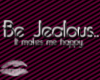 [HS] Be jealous