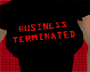 Business Terminated Tee