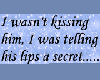 kiss and secrets