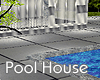 Pool House