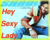 Hey Sexy Lady ... Shaggy