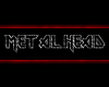 !T! METALHEAD