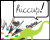 hiccup!