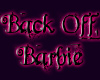 Back off, Barbie