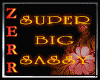 Zerr SUPER BIG SASSY BD