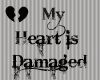 {M} My Heart is DAMAGED
