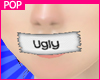 $ HUSH - Ugly