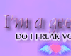 ~PG~ I'm a geek.