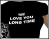Me love you long time